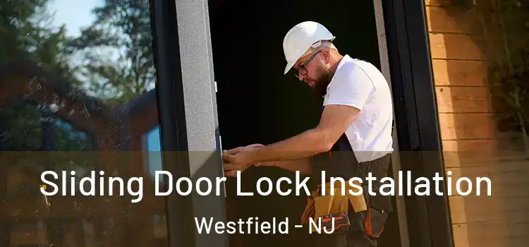 Sliding Door Lock Installation Westfield - NJ