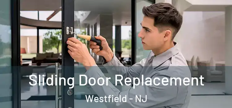 Sliding Door Replacement Westfield - NJ