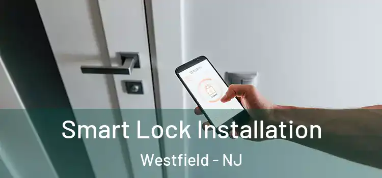 Smart Lock Installation Westfield - NJ